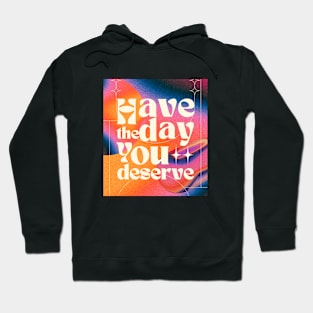 Self Care | 80s Rainbow | Have the Day You Deserve Hoodie